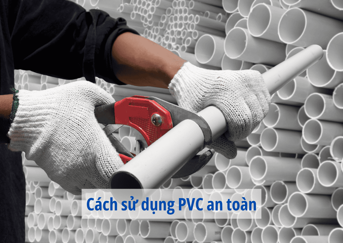 Cách sử dụng PVC an toàn